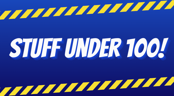 Stuff Under $100